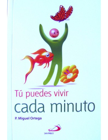 TU PUEDES VIVIR CADA MINUTO (MIGUEL ORTEGA)