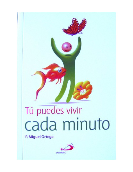 TU PUEDES VIVIR CADA MINUTO (MIGUEL ORTEGA)