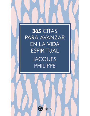 365 CITAS PARA AVANZAR EN LA VIDA ESPIRITUAL (JACQUES PHILIPPE)