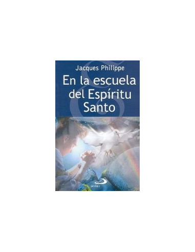 EN LA ESCUELA DEL ESPIRITU SANTO (JACQUES PHILIPPE)