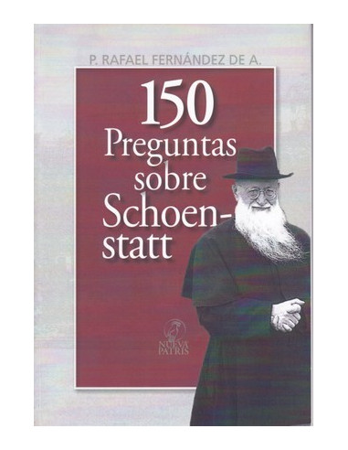 150 PREGUNTAS SOBRE SCHOENSTATT (RAFAEL FERNANDEZ)