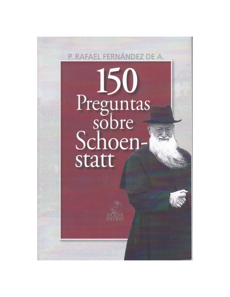 150 PREGUNTAS SOBRE SCHOENSTATT (RAFAEL FERNANDEZ)