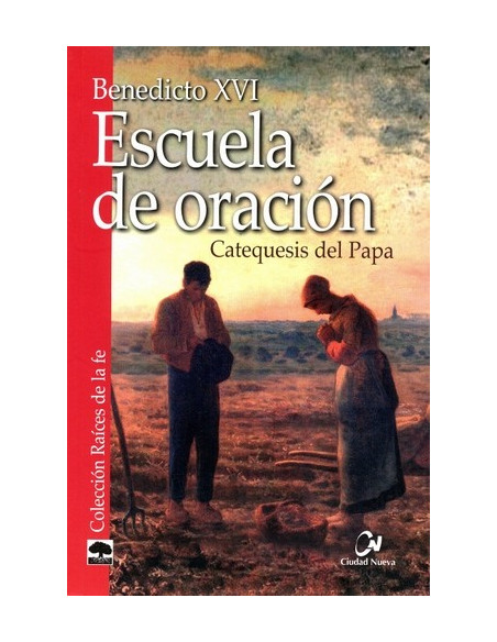 ESCUELA DE ORACION (BENEDICTO XVI)